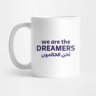 We Are The Dreamers Mug